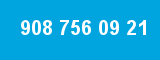 908 756 09 21